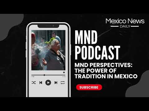 MND Perspectives: The power of tradition in Mexico